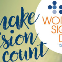 12 octombrie – Ziua Mondială a Vederii:  „Acordați importanță vederii”