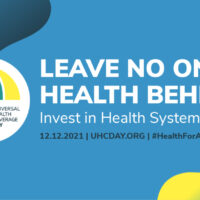 12 декабря 2021 — Международный день всеобщего охвата услугами здравоохранения: «Никто не должен быть забыт: инвестиции в системы здравоохранения для всех»