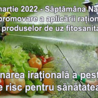 21-26 martie 2022 – Săptămâna Națională de promovare a aplicării raționale a produselor de uz fitosanitar: «Gestionarea irațională a pesticidelor- factor de risc pentru sănătatea umană!”
