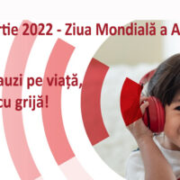3 martie 2022 – Ziua Mondială a Auzului: „Pentru a auzi pe viață, ascultați cu grijă!”
