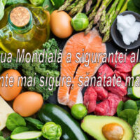 7 iunie – Ziua Mondială a siguranței alimentelor: „Alimente mai sigure, sănătate mai bună”