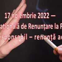 17 noiembrie – Ziua Națională de Renunțare la Fumat: „Fii responsabil – renunță acum!”