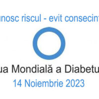 14 noiembrie 2023 – Ziua Mondială a Diabetului Zaharat: ”Cunosc riscul – evit consecințele”