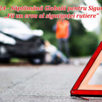 10-14 mai 2024 – Săptămână Globală pentru Siguranța Rutieră: „Fii un erou al siguranței rutiere”